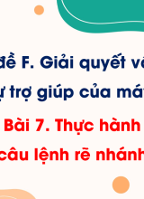 Chủ đề F - Bài 7. Thực hành câu lệnh rẽ nhánh